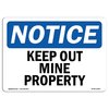 Signmission Safety Sign, OSHA Notice, 5" Height, 7" Width, Keep Out Mine Property Sign, Landscape OS-NS-D-57-L-13847